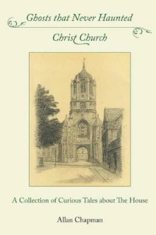 Cover of Ghosts that Never Haunted Christ Church