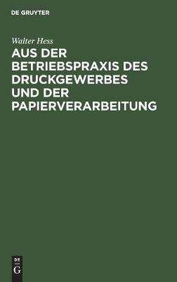 Book cover for Aus Der Betriebspraxis Des Druckgewerbes Und Der Papierverarbeitung