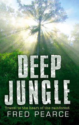 Book cover for Deep Jungle Journey To The Heart Of The Rainforest