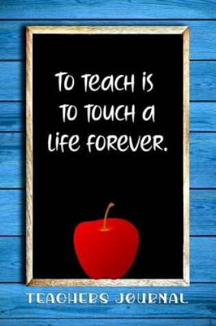 Cover of To Teach Is to Touch a Life Forever.