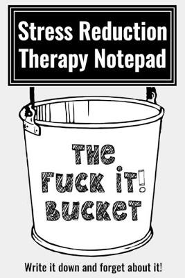 Cover of The Fuck It Bucket!