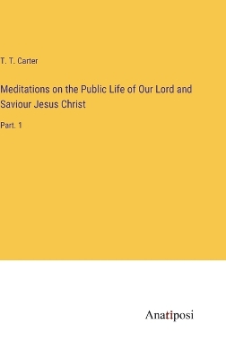 Book cover for Meditations on the Public Life of Our Lord and Saviour Jesus Christ