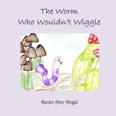 Book cover for The Worm Who Wouldn't Wiggle