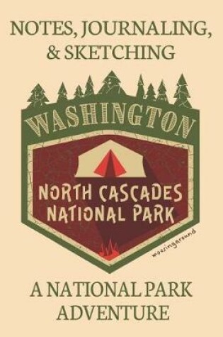 Cover of Notes Journaling & Sketching Washington North Cascades National Park