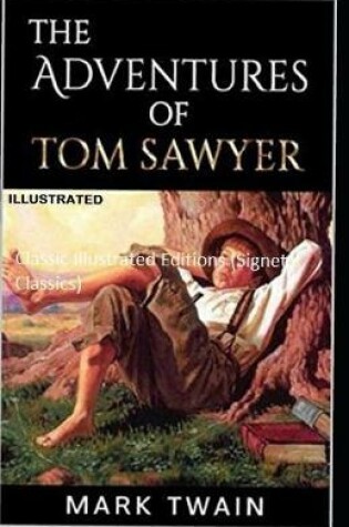 Cover of The Adventures of Tom Sawyer Classic Illustrated Editions (Signet Classics)