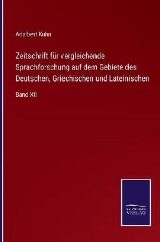 Cover of Zeitschrift für vergleichende Sprachforschung auf dem Gebiete des Deutschen, Griechischen und Lateinischen