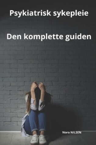Cover of Psykiatrisk sykepleie Den komplette guiden