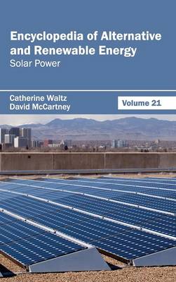 Cover of Encyclopedia of Alternative and Renewable Energy: Volume 21 (Solar Power)