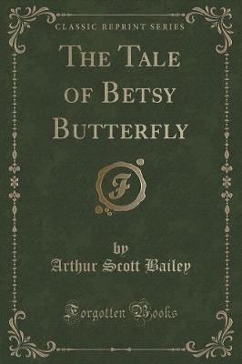 Book cover for The Tale of Betsy Butterfly (Classic Reprint)