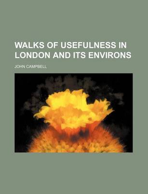 Book cover for Walks of Usefulness in London and Its Environs