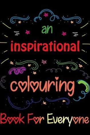 Cover of An Inspirational Coloring Book For Everyone