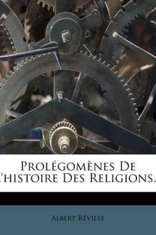 Cover of Prolegomenes De L'histoire Des Religions...