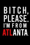 Book cover for B*tch Please. I'm from Atlanta.