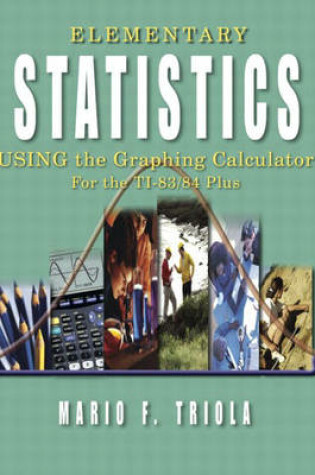 Cover of Elementary Statistics Using the Graphing Calculator