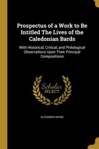 Cover of Prospectus of a Work to Be Intitled the Lives of the Caledonian Bards