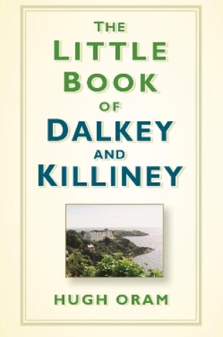 Cover of The Little Book of Dalkey and Killiney