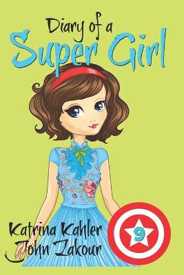 Book cover for Diary of a Super Girl - Book 9