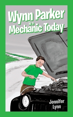 Book cover for Wynn Parker is a Mechanic Today