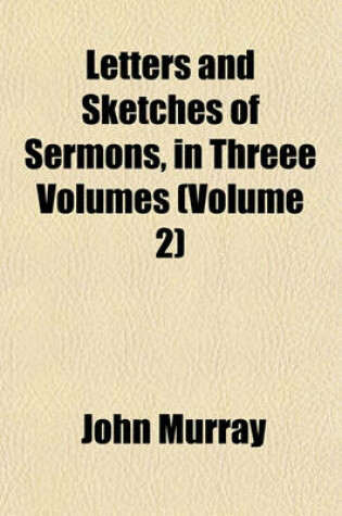 Cover of Letters and Sketches of Sermons, in Threee Volumes (Volume 2)