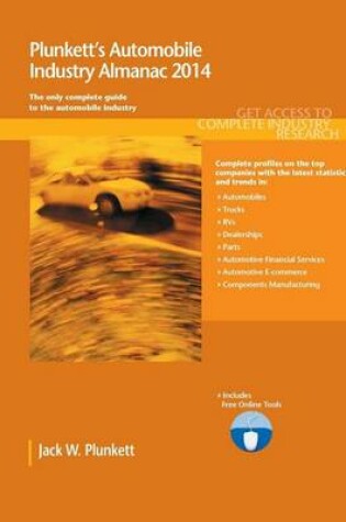 Cover of Plunkett's Automobile Industry Almanac 2014: Automobile Industry Market Research, Statistics, Trends & Leading Companies