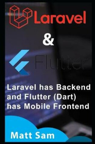 Cover of Understanding Laravel 6 & Flutter (Dart)