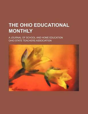 Book cover for The Ohio Educational Monthly (Volume 21); A Journal of School and Home Education