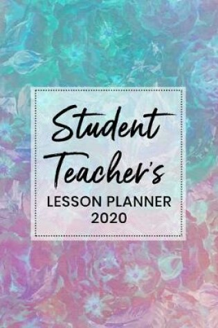 Cover of Student Teacher's Lesson Planner 2020