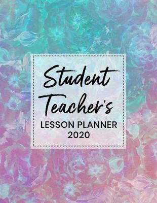 Book cover for Student Teacher's Lesson Planner 2020