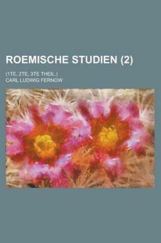 Cover of Roemische Studien (2); (1te, 2te, 3te Theil.)