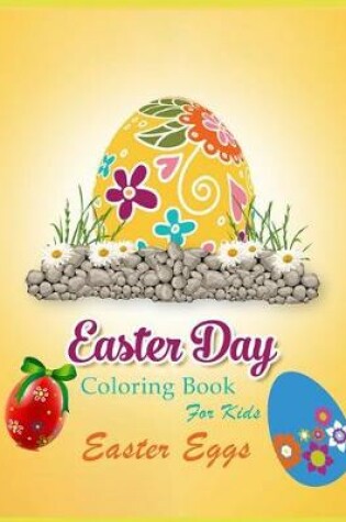 Cover of Easter Day Easter Eggs Coloring Book For Kids