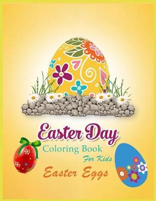 Cover of Easter Day Easter Eggs Coloring Book For Kids