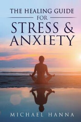 Cover of The Healing Guide for Stress & Anxiety