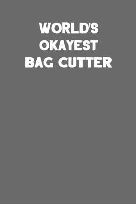 Book cover for World's Okayest Bag Cutter