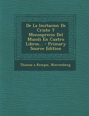 Book cover for de La Imitacion de Cristo y Menosprecio del Mundi En Cuatro Libros... - Primary Source Edition