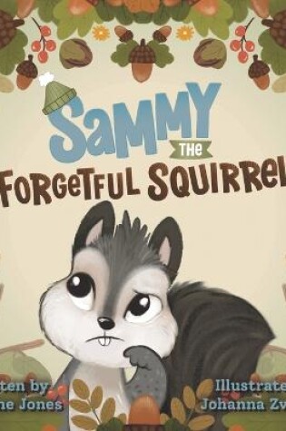 Cover of Sammy The Forgetful Squirrel