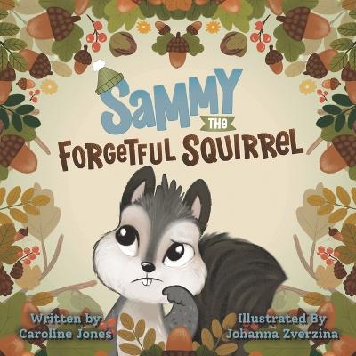 Book cover for Sammy The Forgetful Squirrel