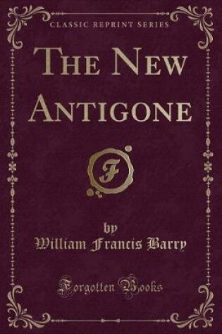 Cover of The New Antigone (Classic Reprint)