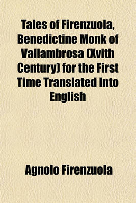 Book cover for Tales of Firenzuola, Benedictine Monk of Vallambrosa (Xvith Century) for the First Time Translated Into English