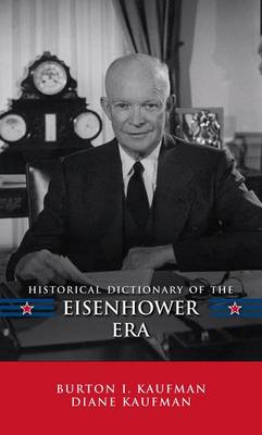 Book cover for Historical Dictionary of the Eisenhower Era