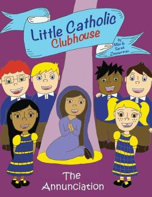 Book cover for Little Catholic Clubhouse & the Annunciation