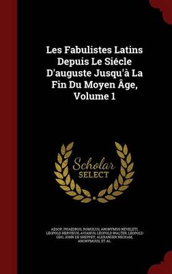 Book cover for Les Fabulistes Latins Depuis Le Siecle d'Auguste Jusqu'a La Fin Du Moyen Age, Volume 1