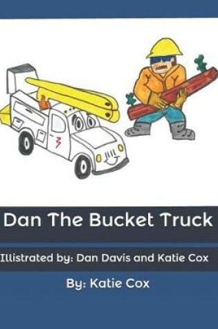 Cover of Dan The Bucket Truck