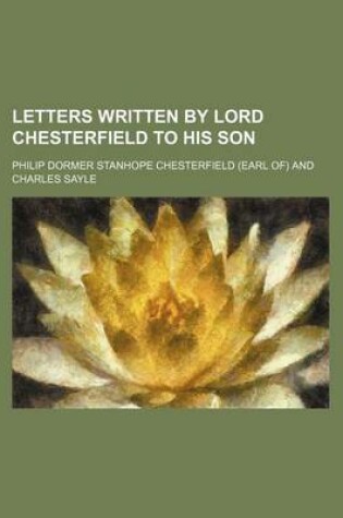 Cover of Letters Written by Lord Chesterfield to His Son