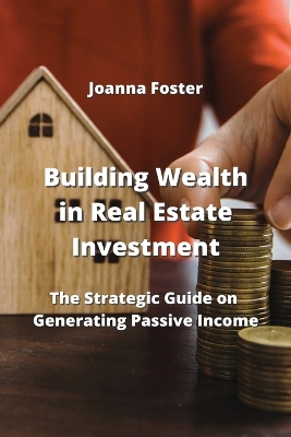 Book cover for Building Wealth in Real Estate Investment