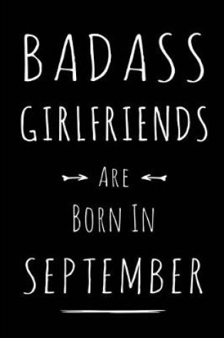 Cover of Badass Girlfriends Are Born In September