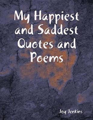 Book cover for My Happiest and Saddest Quotes and Poems