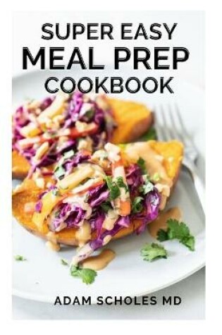 Cover of Super Easy Meal Prep Cookbook