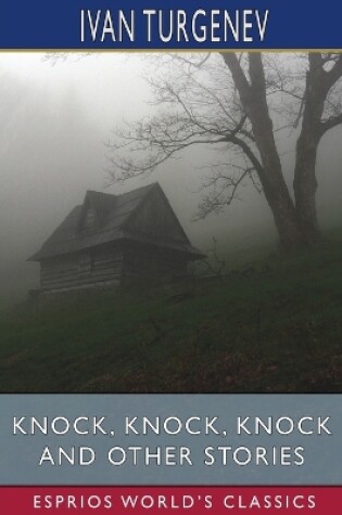 Cover of Knock, Knock, Knock and Other Stories (Esprios Classics)