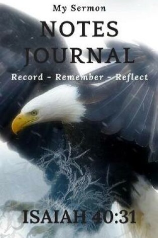 Cover of My Sermon Notes Journal Record - Remember - Reflect Isaiah 40