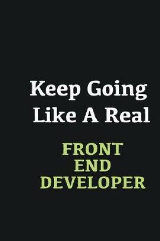 Cover of Keep Going Like a Real Front End Developer